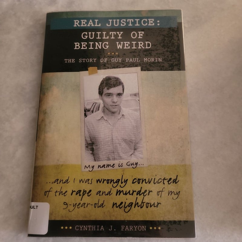 Real Justice: Guilty of Being Weird