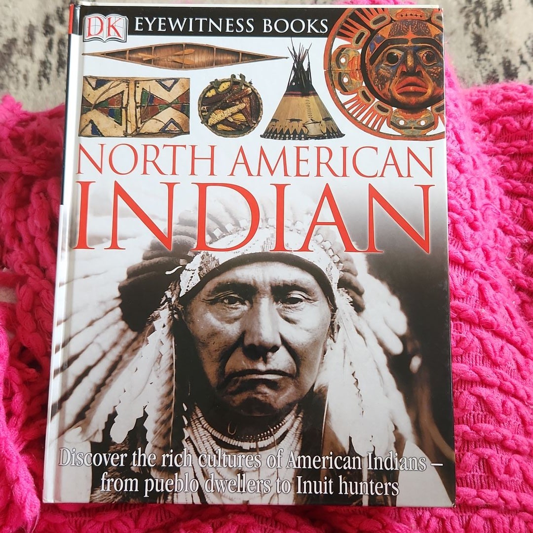 DK Eyewitness Books: North American Indian