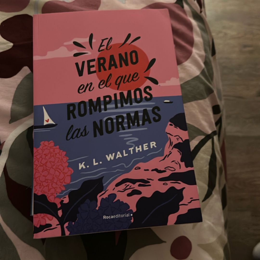 El Verano en el Que Rompimos Las Normas / the Summer of Broken Rules