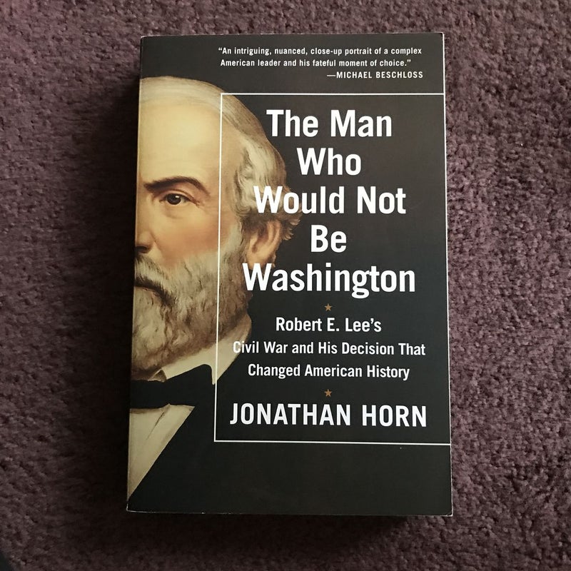 The Man Who Would Not Be Washington
