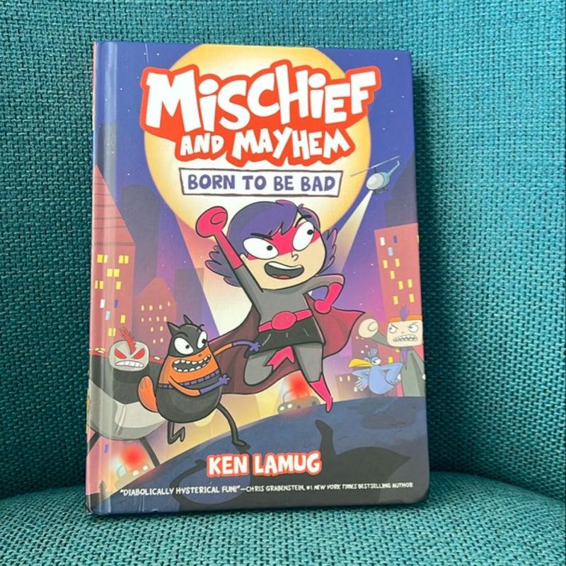 Mischief and Mayhem #1: Born to Be Bad