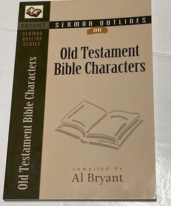 Sermon Outlines Old Testament Bible Characters