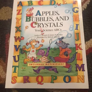 Apples, Bubbles, and Crystals