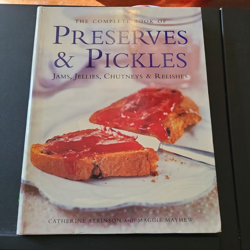 The Complete Book of Preserves and Pickles