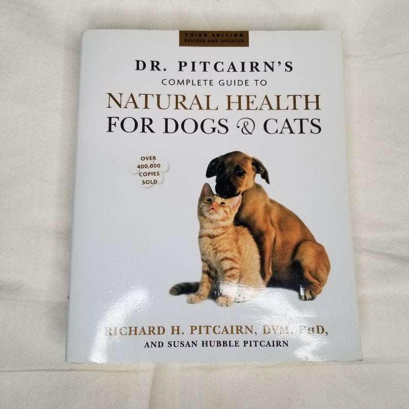 Dr. Pitcairn's Complete Guide to Natural Health for Dogs and Cats