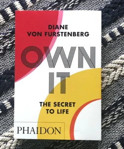 Own It: the Secret to Life