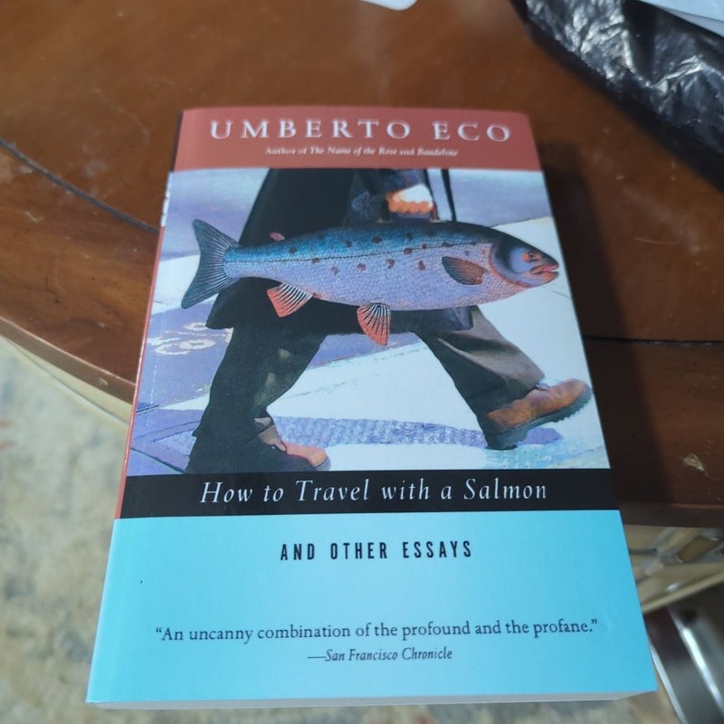 How to Travel with a Salmon and Other Essays