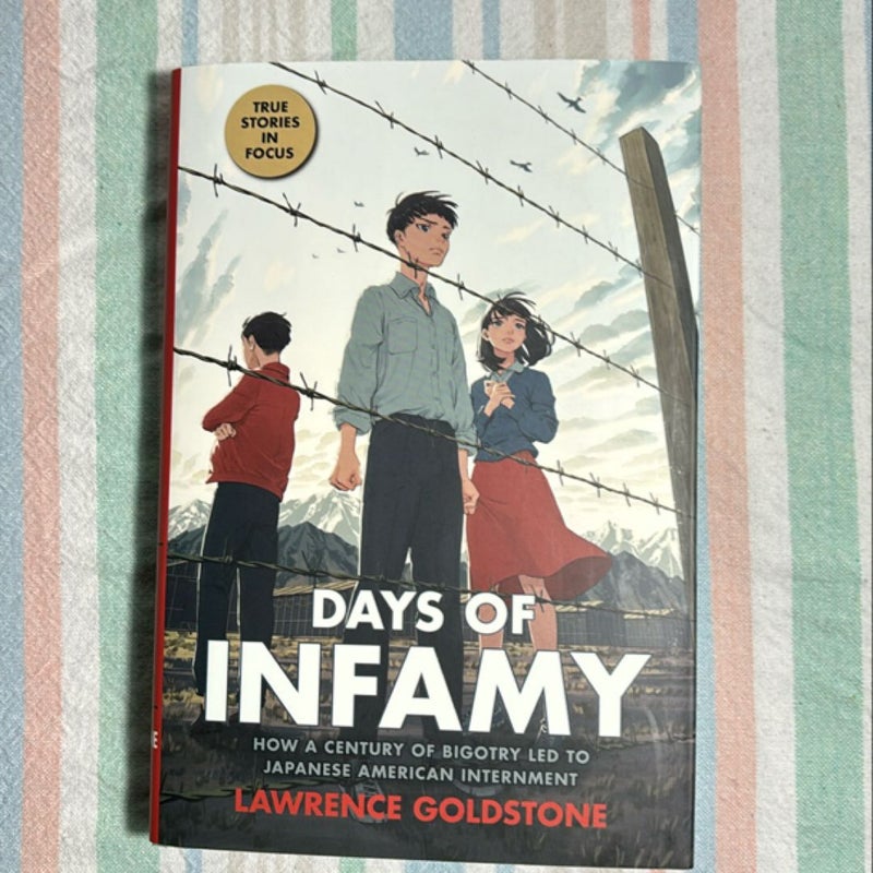 Days of Infamy: How a Century of Bigotry Led to Japanese American Internment (Scholastic Focus)
