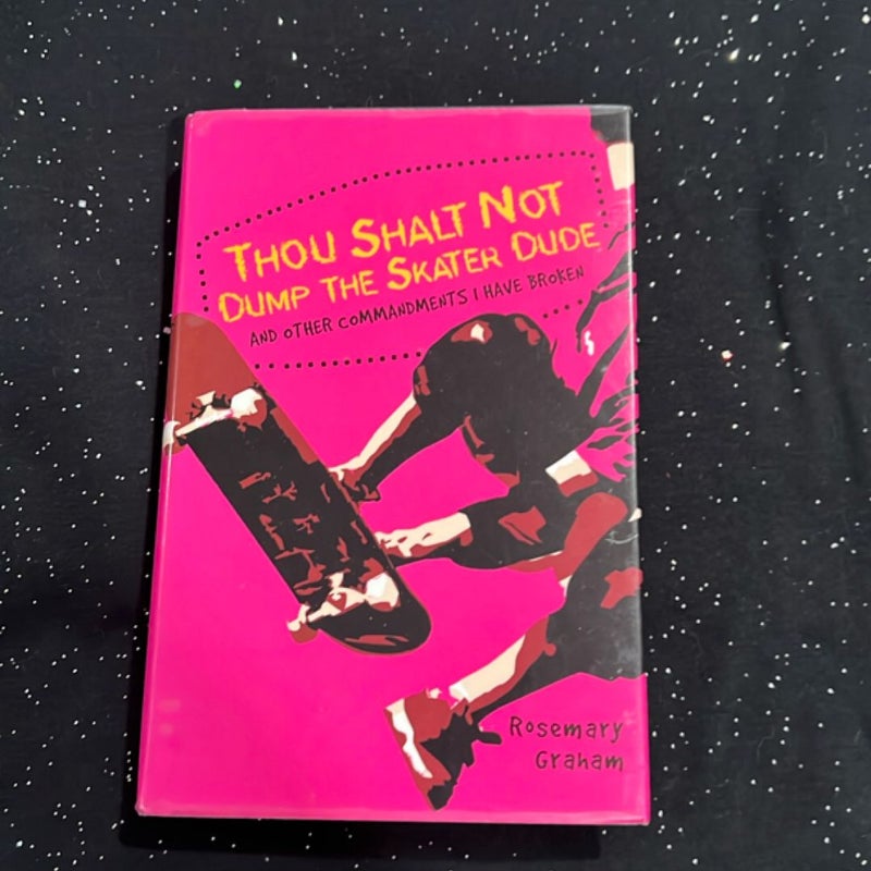 Thou Shalt Not Dump the Skater Dude