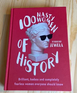 100 Nasty Women of History