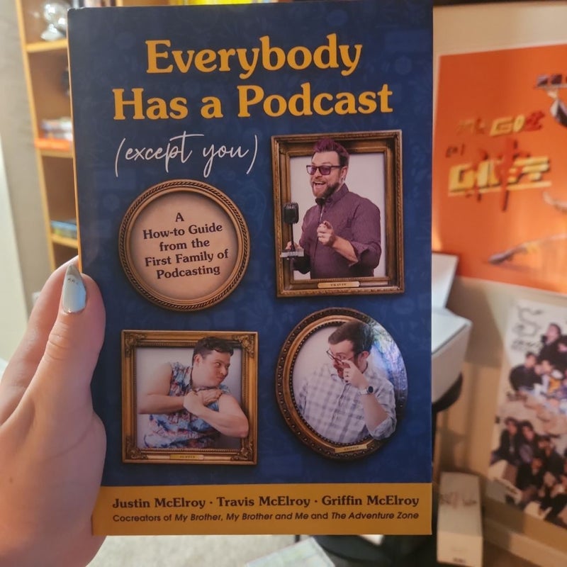 Everybody Has a Podcast (Except You)