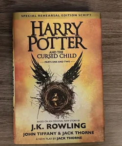 Harry Potter and the Cursed Child Parts One and Two (Special Rehearsal Edition Script)