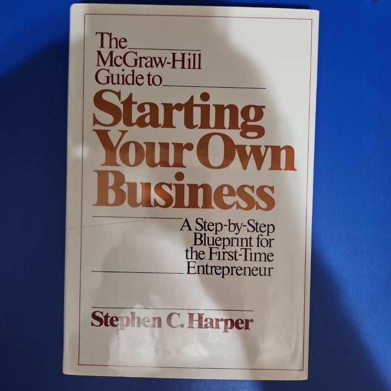 The McGraw-Hill Guide to Starting Your Own Business