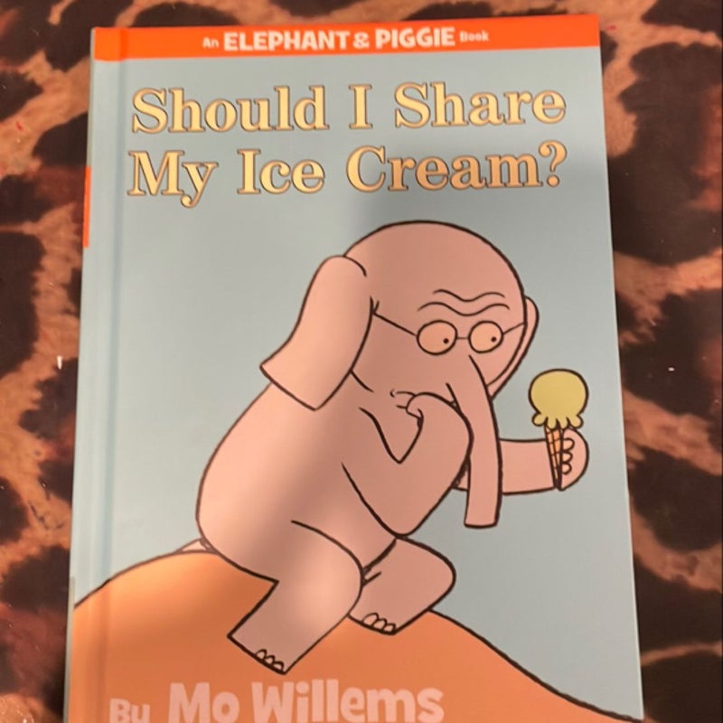 Should I Share My Ice Cream? (an Elephant and Piggie Book)