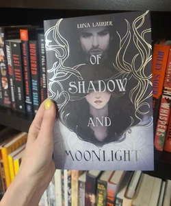 Of Shadow and Moonlight *Signed special edition 