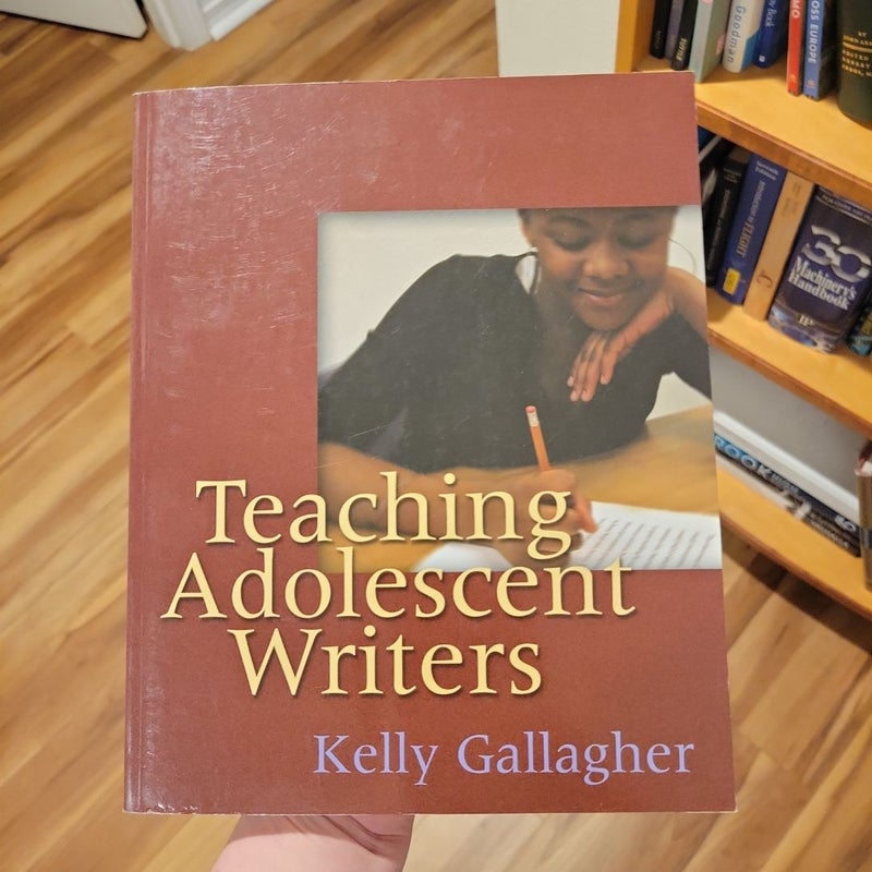 Teaching Adolescent Writers