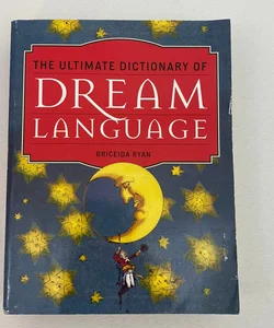 The Ultimate Dictionary of Dream Language