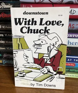 Downstown With Love, Chuck