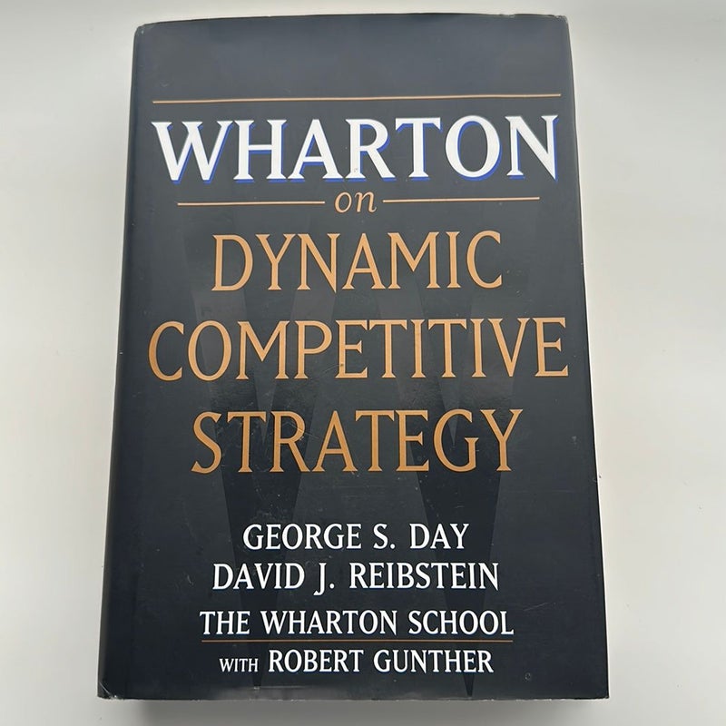Wharton on Dynamic Competitive Strategy