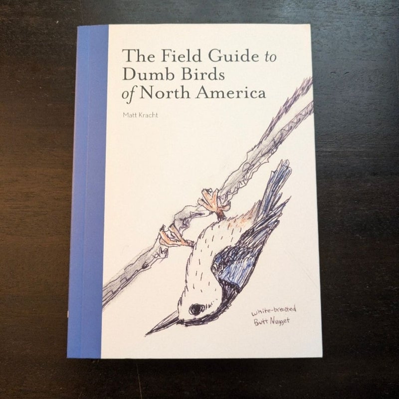 The Field Guide to Dumb Birds of North America 