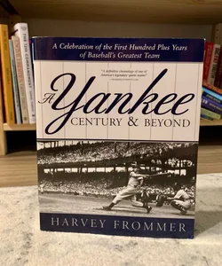 A Yankee Century and Beyond
