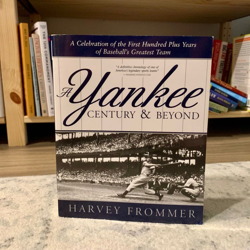 A Yankee Century and Beyond