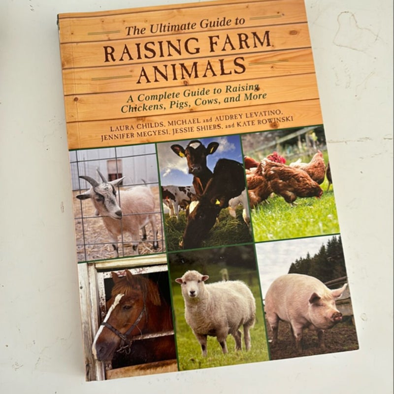 The Ultimate Guide to Raising Farm Animals