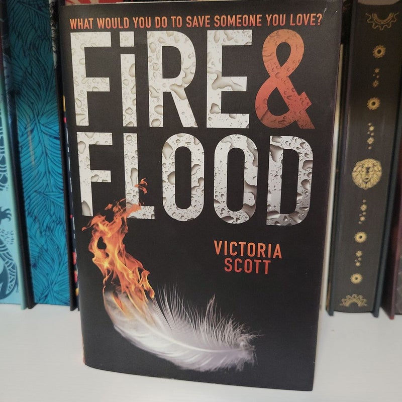Fire and Flood