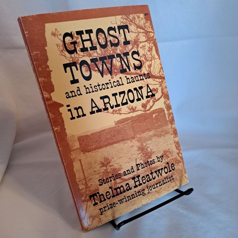 Ghost Towns and Historical Haunts in Arizona