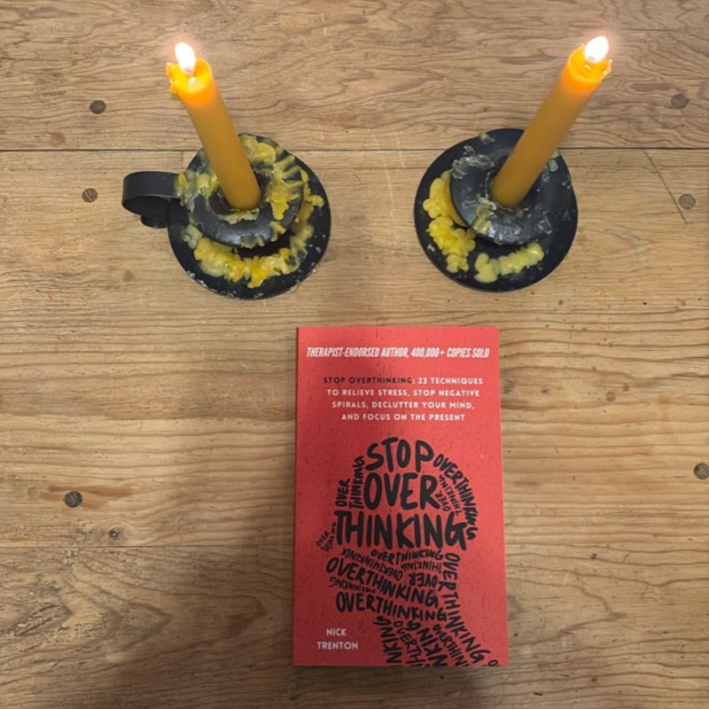 Stop Overthinking: 23 Techniques to Relieve Stress, Stop Negative Spirals, Declutter Your Mind, and Focus on the Present