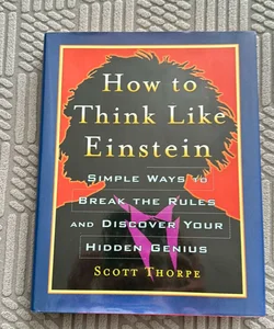 How to Think Like Einstein