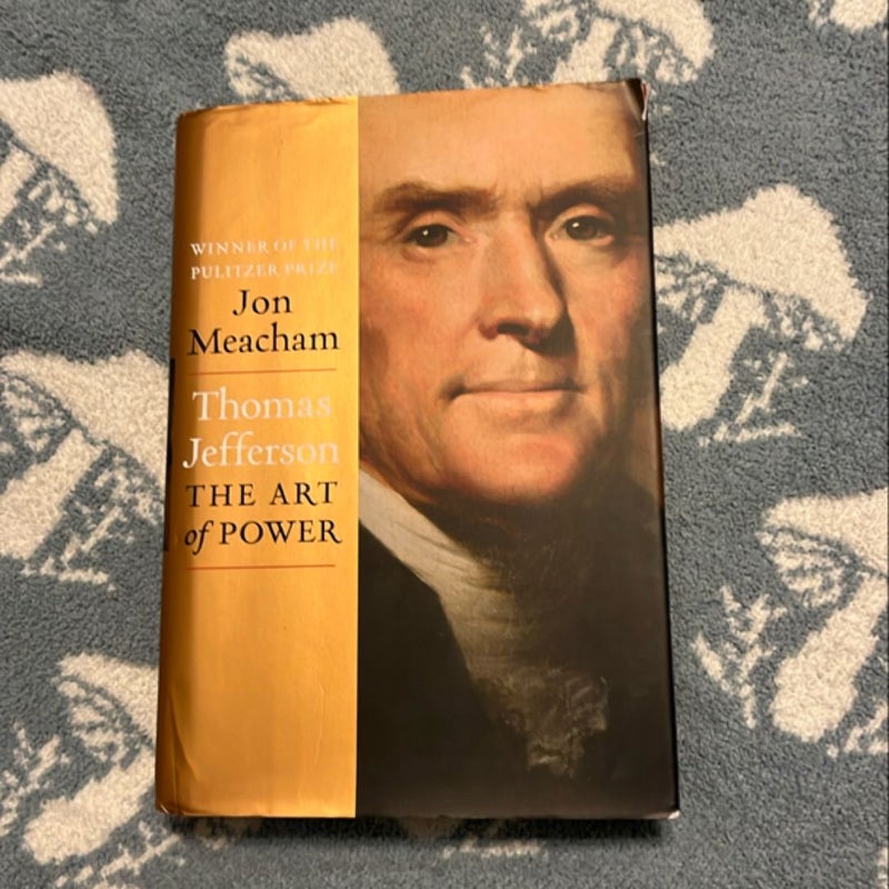 Thomas Jefferson: the Art of Power