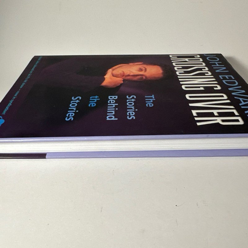 Crossing Over The Stories Behind the Stories HC By John Edward First edition