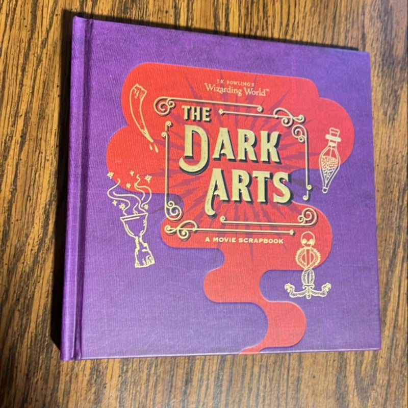 J. K. Rowling's Wizarding World: the Dark Arts: a Movie Scrapbook