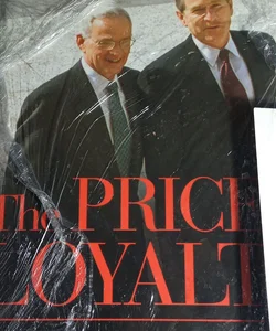 The Price of Loyalty (First Edition)