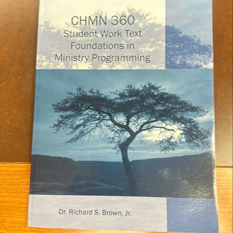 CHMN 360 Student Work Text - Foudnations of Ministry Programming