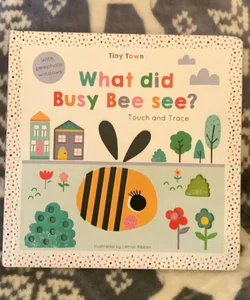 What Did Busy Bee See?