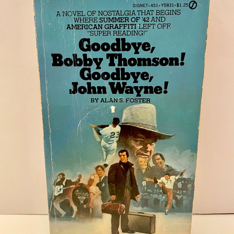 Goodbye, Bobby Thomson! Goodbye, John Wayne!