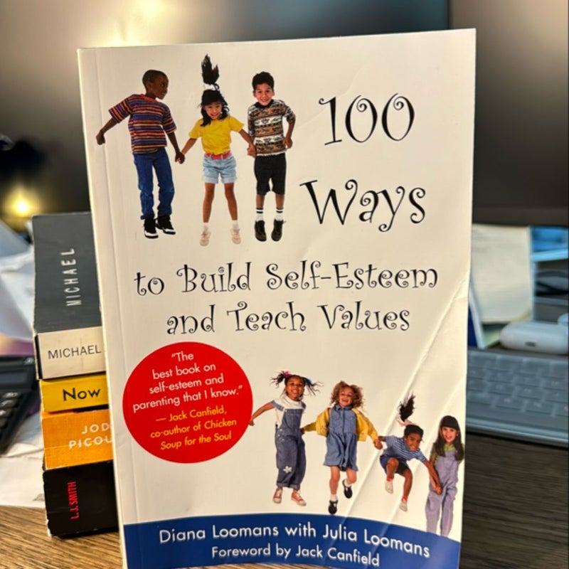 100 Ways to Build Self-Esteem and Teach Values