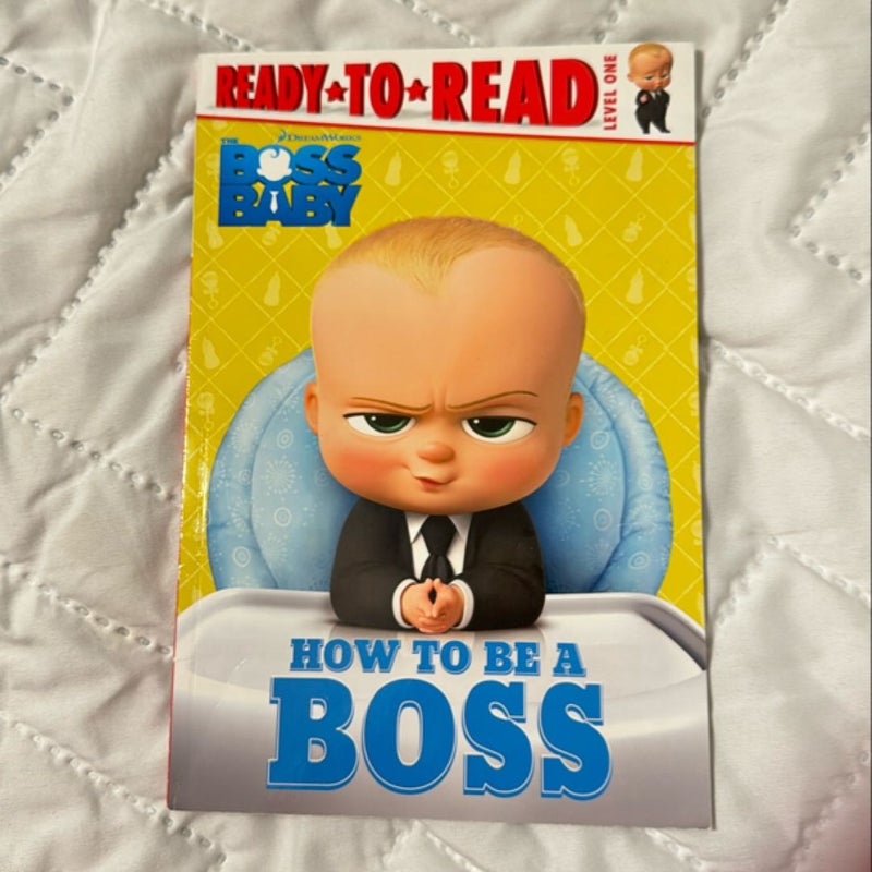 How to Be a Boss