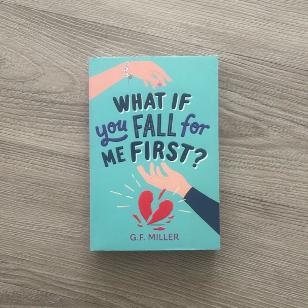 What If You Fall for Me First? by G. F. Miller