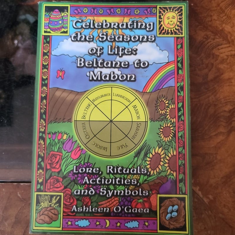 Celebrating the Seasons of Life: Beltane to Mabon