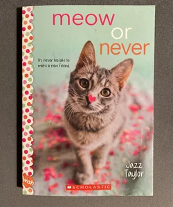 Meow or Never: a Wish Novel