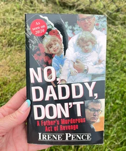 No, Daddy, Don't!