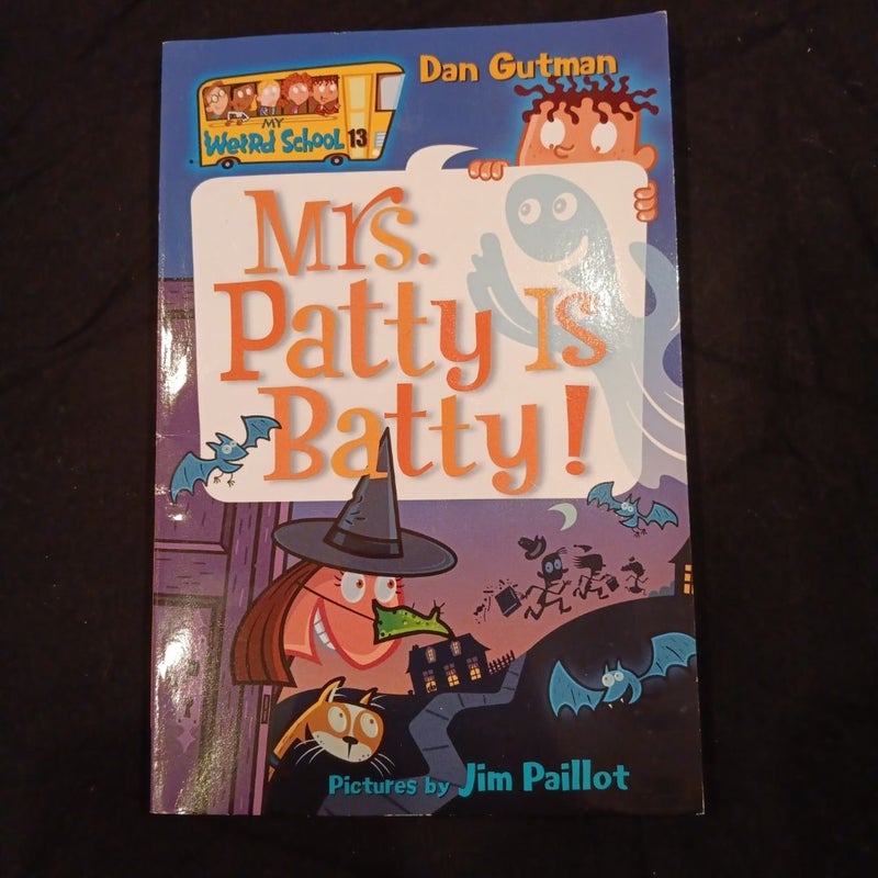 My Weird School #13: Mrs. Patty Is Batty!