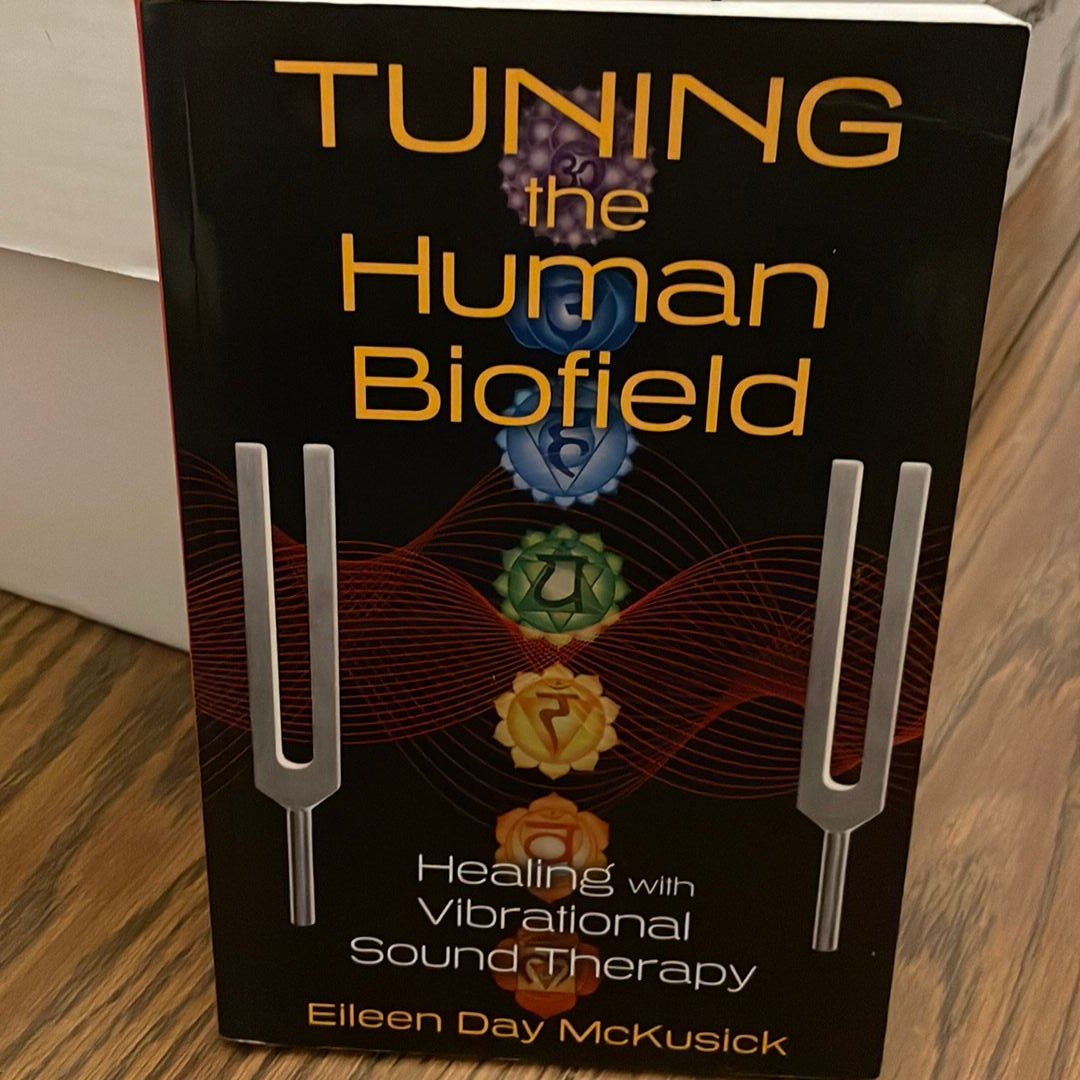 Tuning the Human Biofield