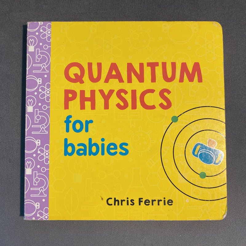 Quantum Physics for Babies