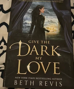 Give the Dark My Love