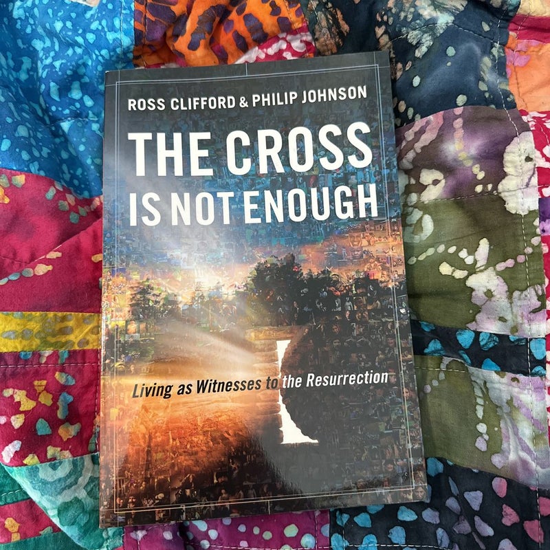 The Cross Is Not Enough