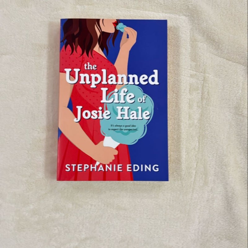 The Unplanned Life of Josie Hale